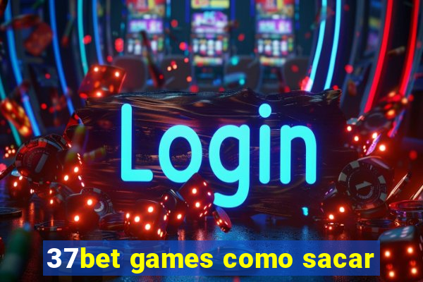 37bet games como sacar